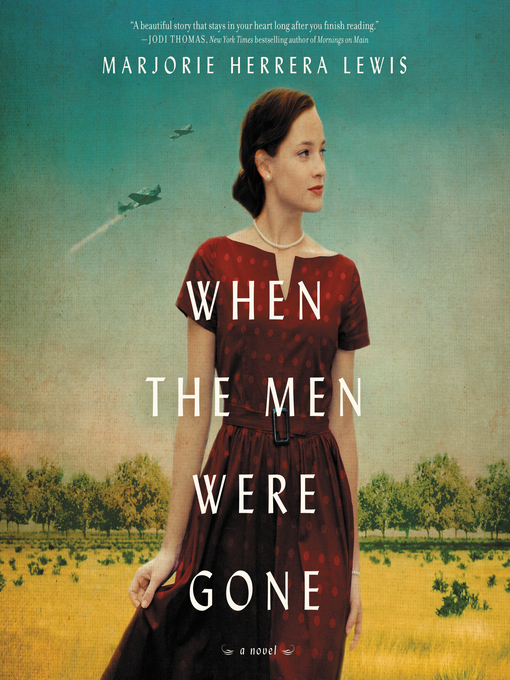 Title details for When the Men Were Gone by Marjorie Herrera Lewis - Available